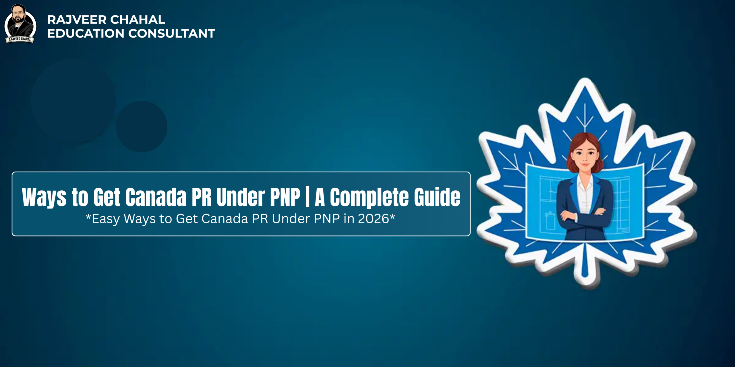 Complete guide to Canada PR under PNP showing easy pathways and options for international applicants