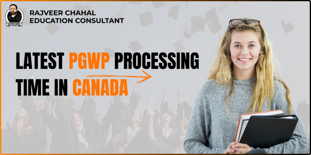 Latest PGWP Processing Time in Canada: Real Cases and Approval Timeline