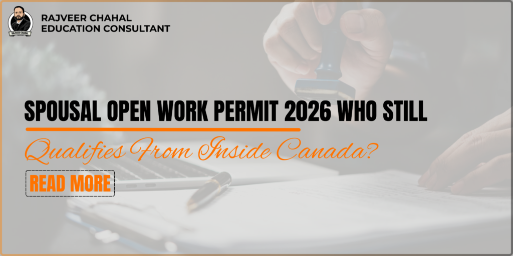 Spousal Open Work Permit 2026 Who Still Qualifies From Inside Canada