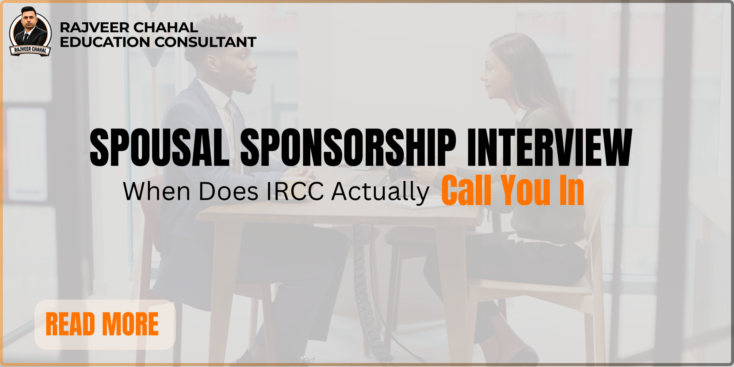 Spousal Sponsorship Interview: When Does IRCC Actually Call You In? 