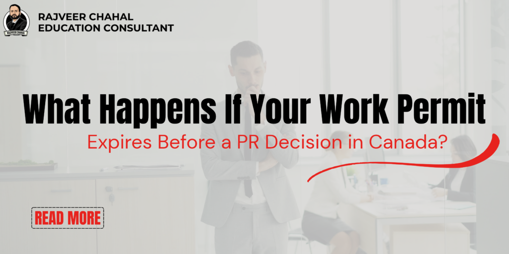 Work Permit Expiring Before PR Decision in Canada