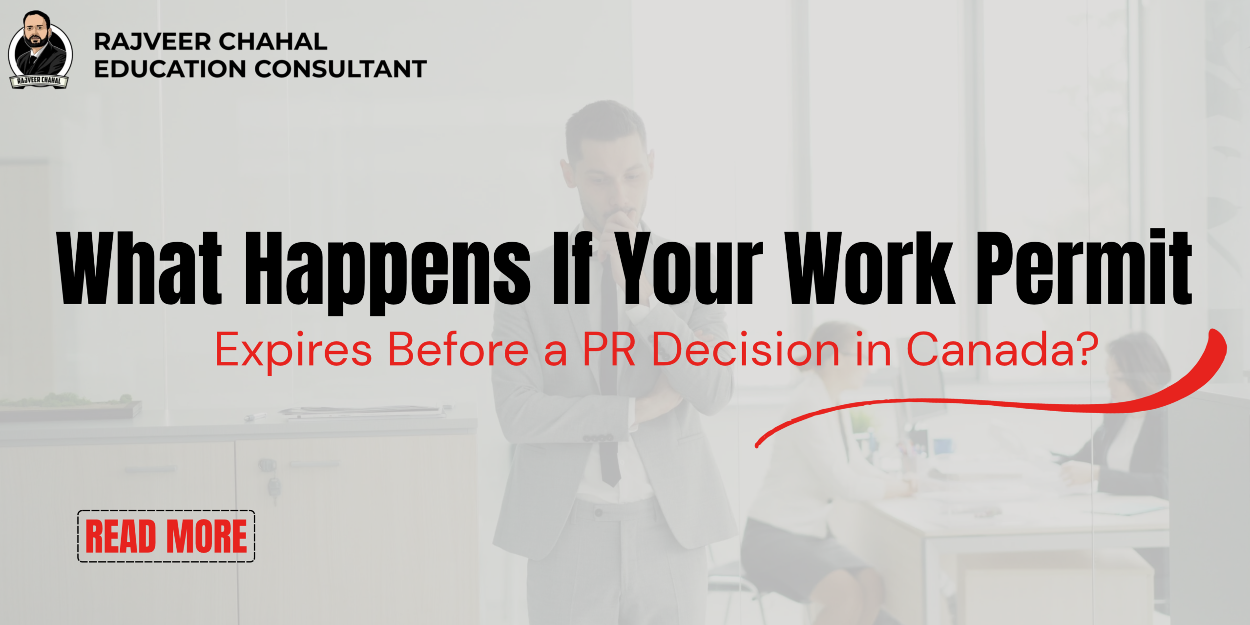 What Happens If Your Work Permit Expires Before a PR Decision in Canada?